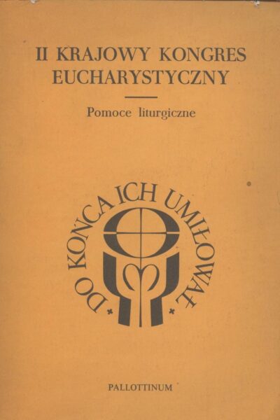 II Krajowy Kongres Eucharystyczny. Pomoce liturgiczne dla parafii 8-14 czerwca 1987