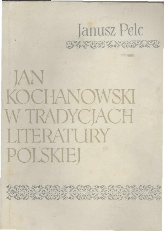 Jan Kochanowski w tradycjach literatury polskiej (od XVI do połowy XVIII w.)