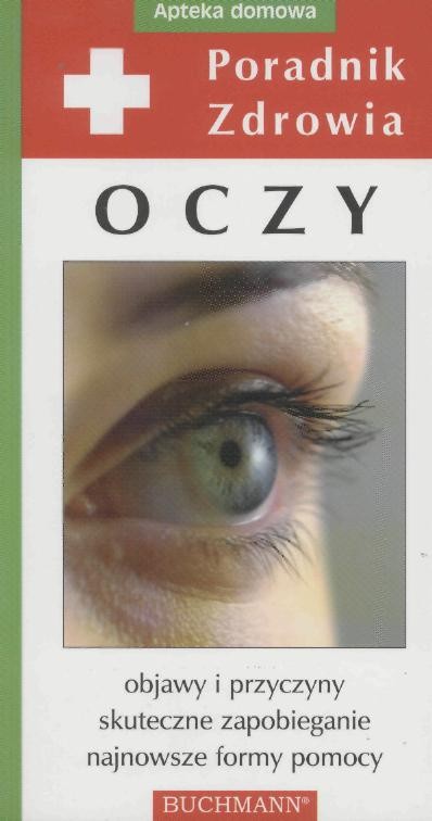 Poradnik zdrowia – Oczy. Objawy i przyczyny, skuteczne zapobieganie, najnowsze formy pomocy