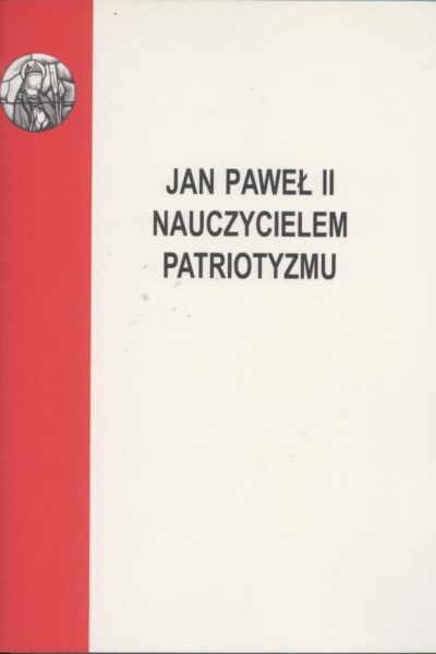 Jan Paweł II nauczycielem patriotyzmu