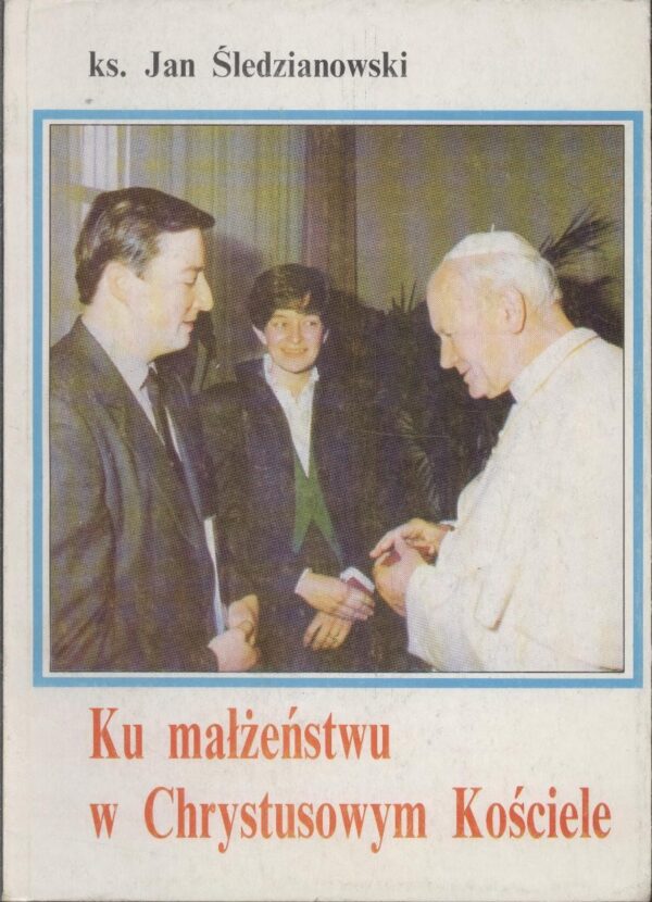 Ku małżeństwu w Chrystusowym Kościele