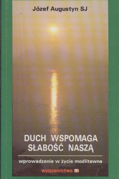 Ducha wspomaga słabość naszą
