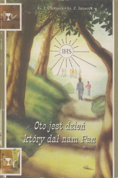 Oto jest dzień który dał nam Pan