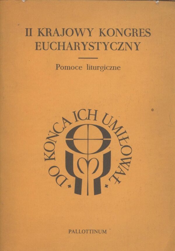 II Krajowy Kongres Eucharystyczny. Pomoce liturgiczne dla parafii 8-14 czerwca 1987