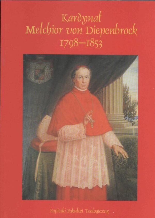 Kardynał Melchior von Diepenbrock 1798-1853