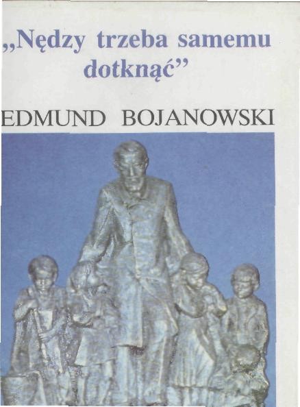„Nędzy trzeba samemu dotknąć”. Edmund Bojanowski (1814-1871)