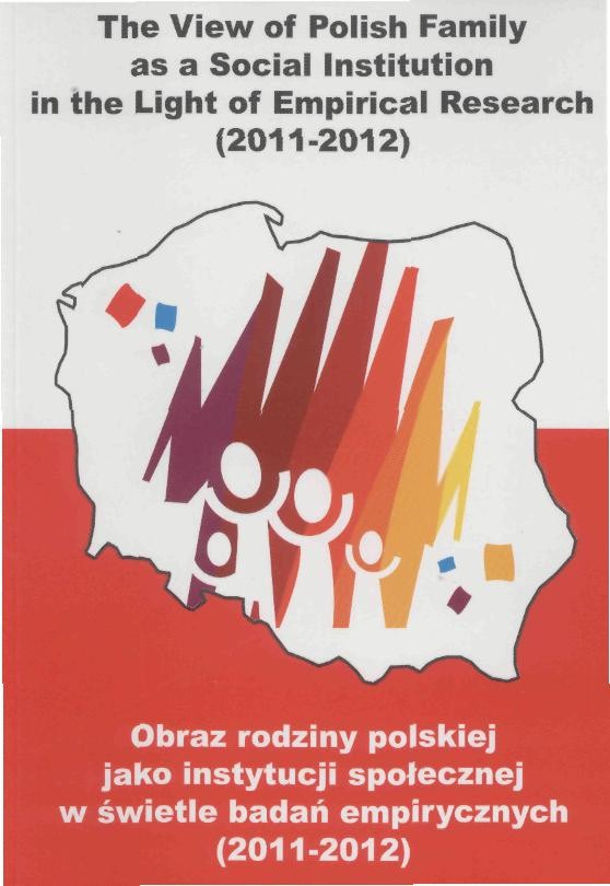 The View of Polish Family as a Social Institution In the Light of Empirical Research (2011-2012)
