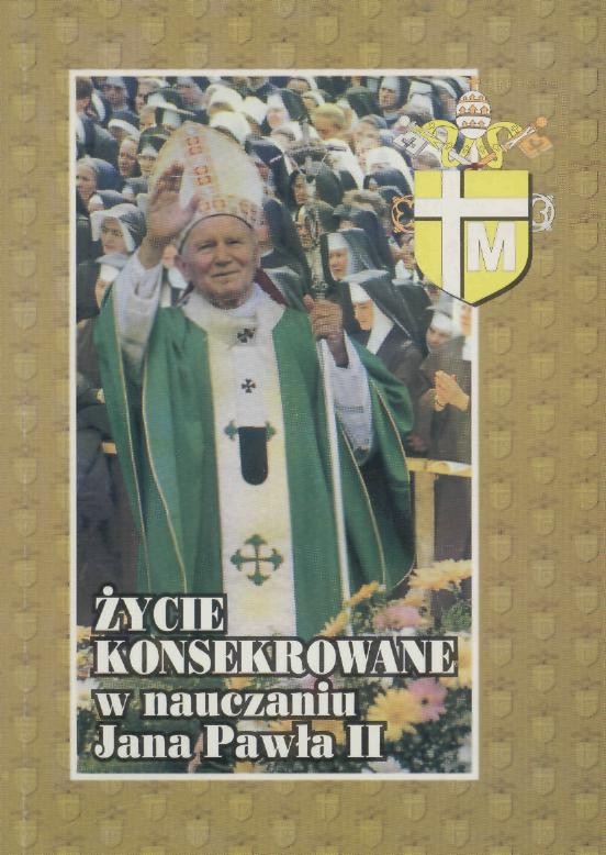 Życie konsekrowane w nauczaniu Jana Pawła II