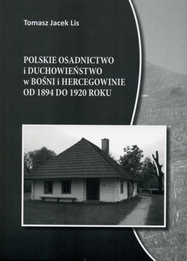 Polskie osadnictwo i duchowieństwo w Bośni i Hercegowinie od 1894 do 1929 roku