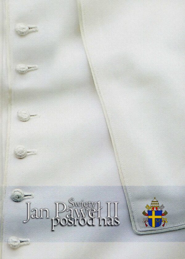 Święty Jan Paweł II pośród nas