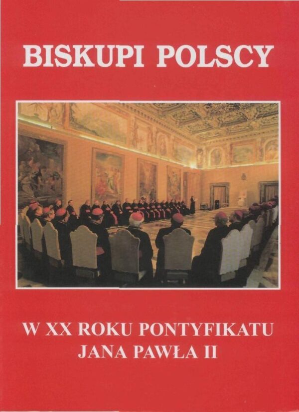 Biskupi Polscy w XX roku pontyfikatu Jana Pawła II