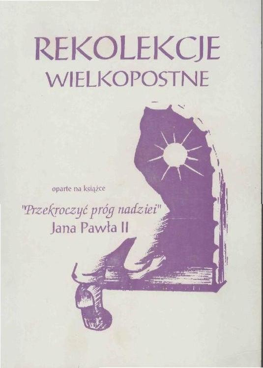 Rekolekcje wielkopostne oparte na książce: „Przekroczyć próg nadziei” Jana Pawła II
