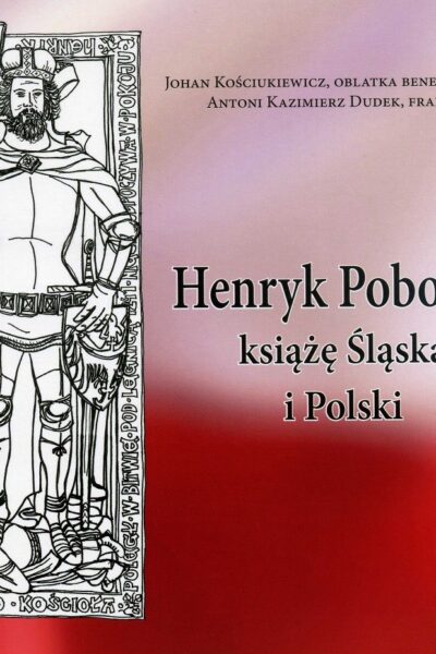 Henryk Pobożny książę Śląska i Polski
