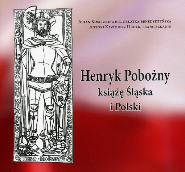 Henryk Pobożny książę Śląska i Polski