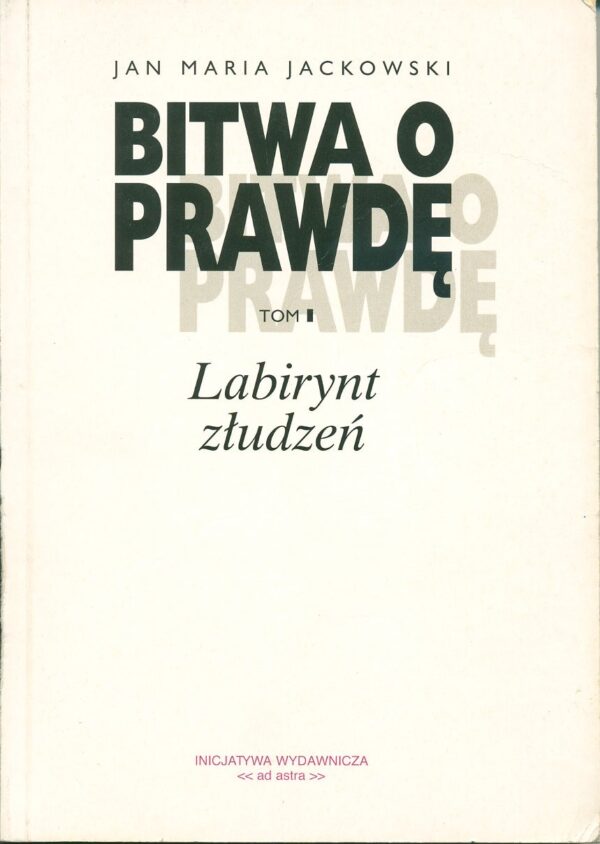 Bitwa o Prawdę. Labitynt złudzeń