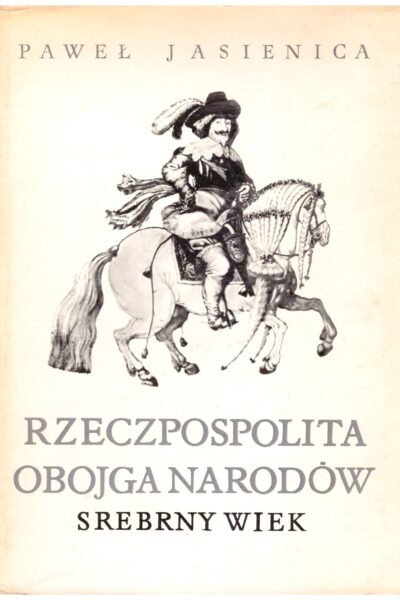 Rzeczpospolita Obojga Narodów. Srebrny wiek