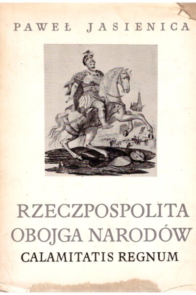 Rzeczpospolita Obojga Narodów. Calamitatis Regnum