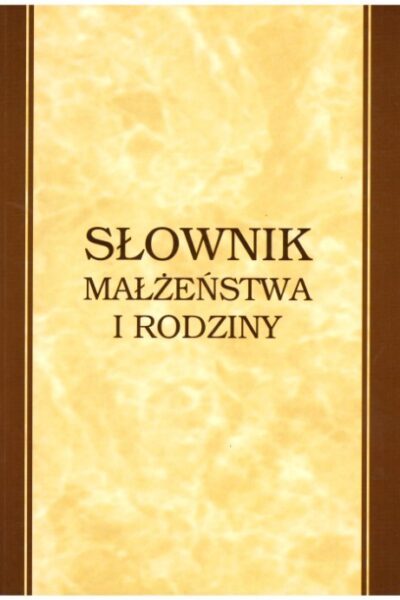 Słownik małżeństwa i rodziny