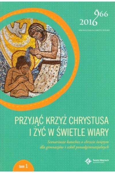 Przyjąć krzyż Chrystusa i żyć w świetle wiary