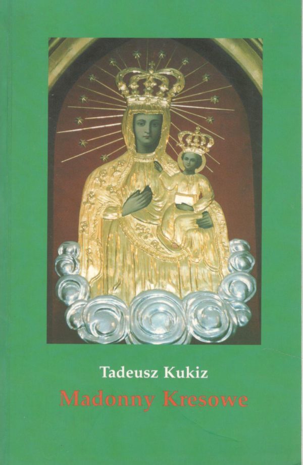 Madonny kresowe i inne obrazy sakralne z Kresów w archidiecezji wrocławskiej i w diecezji legnickiej