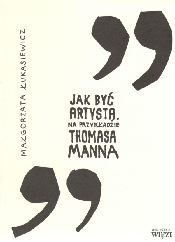 Jak być artystą. Na przykładzie Thomasa Manna