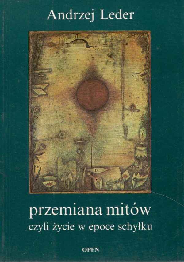 Przemiana mitów czyli życie w epoce schyłku