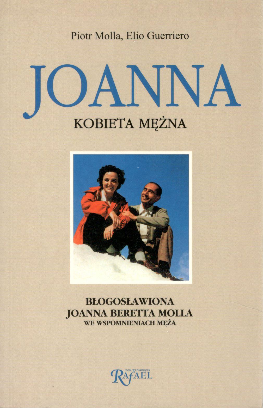 Joanna kobieta mężna. Błogosławiona Joanna Beretta Molla we wspomnieniach męża
