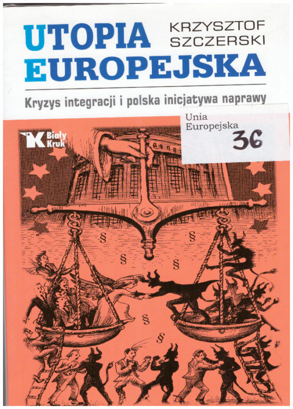 Utopia europejska. Kryzys integracji i polska inicjatywa naprawy