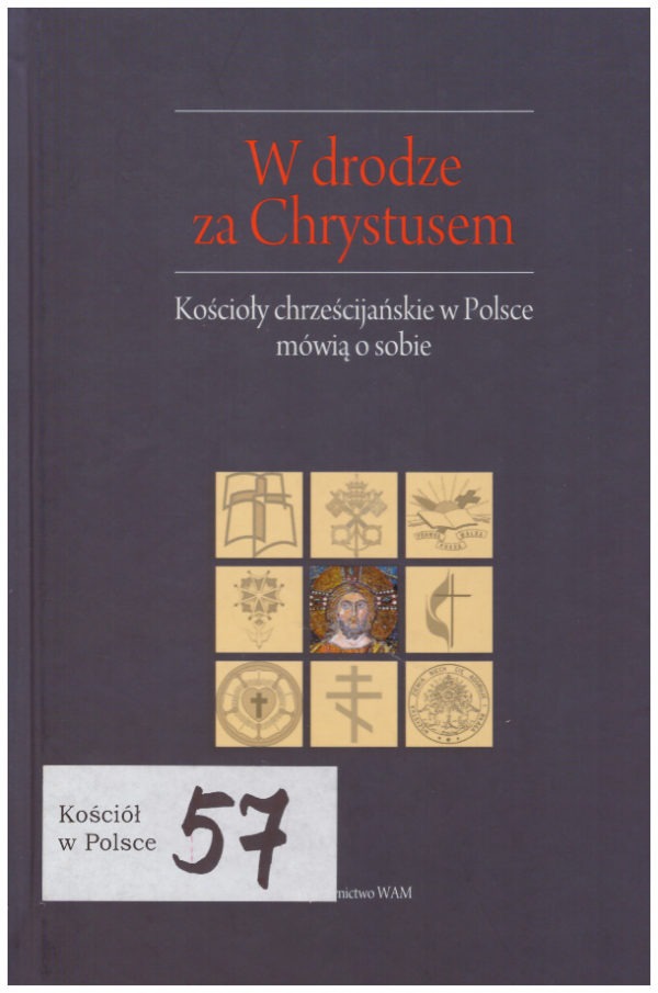 W drodze za Chrystusem. Kościoły chrześcijańskie w Polsce mówią o sobie