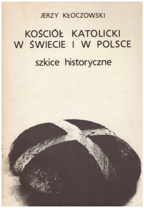 Kościół katolicki w świecie i w Polsce. Szkice historyczne