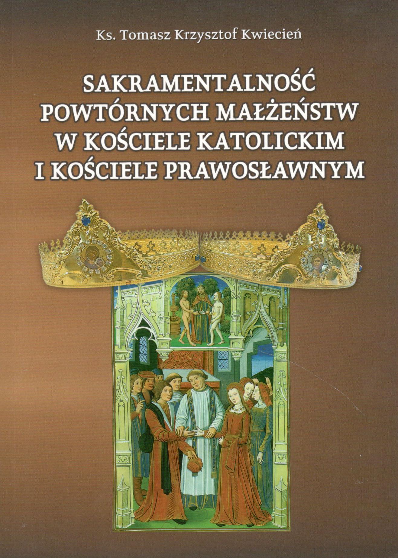 Sakramentalność powtórnych małżeństw w Kościele katolickim i Kościele prawosławnym