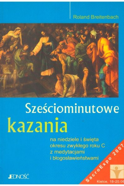 Sześciominutowe kazania na niedziele i święta okresu zwykłego oku „C”. Z medytacjami i błogosławieństwami