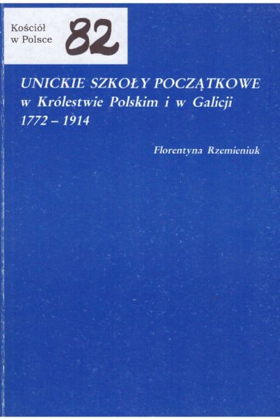 Unickie szkoły początkowe w Królestwie Polskim i w Galicji 1772-1914