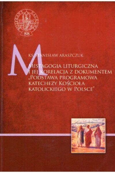 Mistagogia liturgiczna i jej korelacje z dokumentem „Podstawa programowa katechezy Kościoła katolickiego w Polsce”