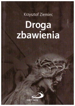 Droga zbawienia. Rozważania A.D. 2012