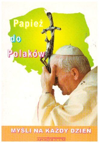 Papież do Polaków. Myśli na każdy dzień