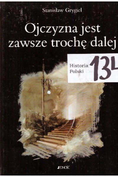 Ojczyzna jest zawsze trochę dalej…