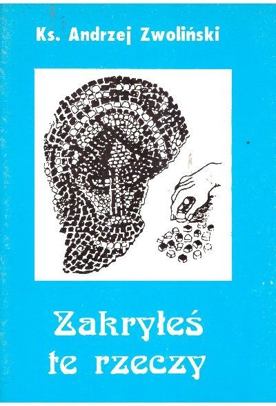 Zakryłeś te rzeczy… Szkice głównych prawd wiary
