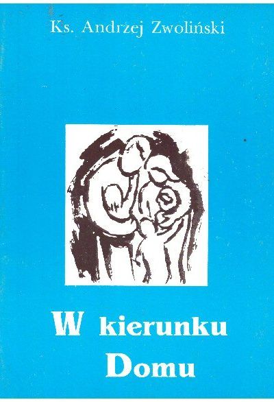 W kierunku Domu. Materiały formacyjne o rodzinie